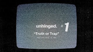 Unhinged |1| "Truth or Trap" :: Paul Sliwa