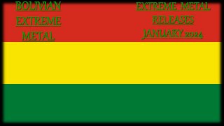 BOLIVIAN EXTREME METAL RELEASES - JANUARY 2024