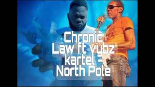 Chronic Law ft Vybz kartel - North Pole (Official audio)