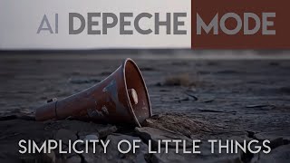 Simplicity Of Little Things - AI Depeche Mode #udiomusic