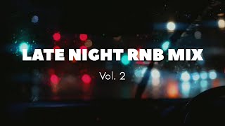 Late Night RnB Mix Vol.2 | (Brent Faiyaz, Sonder, Drake, etc) | Slow Rnb Mix
