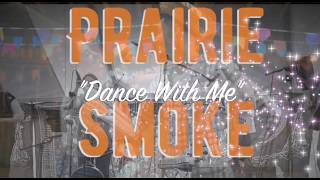 Dance With Me by Prairie Smoke (by Tom Walter) #davesbasementtracks