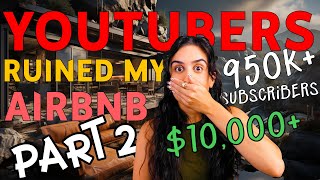 YouTubers Ruin My AIRBNB | $10,000+ AIRBNB Aircover Claim | PART 2
