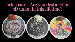 ☯️Pick a card- Are you DESTINED to come into 3D UNION in this LIFETIME?♾️💖😔🤔😎💗💔
