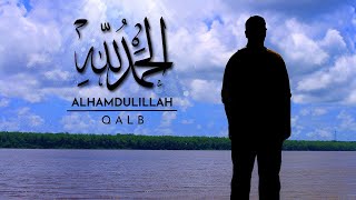 Qalb - Alhamdulillah | قلب - الحمد لله