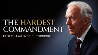 "Stand Forever" | Peace–Let Not Your Heart Be Troubled | Elder Lawrence E. Corbridge