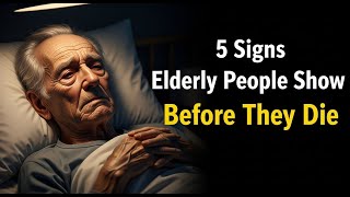 What Happens to Elderly People 1 Year Before Death?