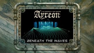 Ayreon - Beneath The Waves (01011001 - Live Beneath The Waves)