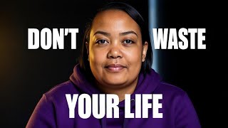 Stop Wasting Your Life - 10 Things I Did to Go From Broke to Millions