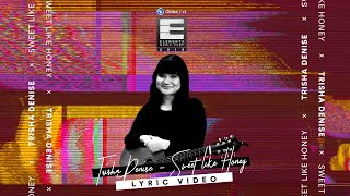 Trisha Denise - Sweet Like Honey [Lyric Video] | #GlobeLiveElements