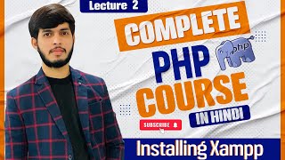 how to install Xampp server??| Detailed explanation  in Hindi |PHP guide for Beginners
