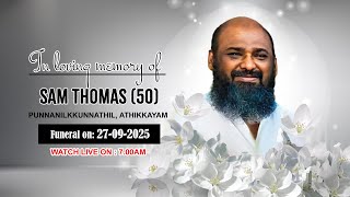 FUNERAL CEREMONY | SAM THOMAS (50) | 27-09-2025 | 7AM