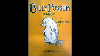BILLY POSSUM march (Bert Lowe) 1909 - ragtime era