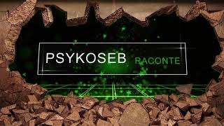 Le générique de PsykoSeb raconte...