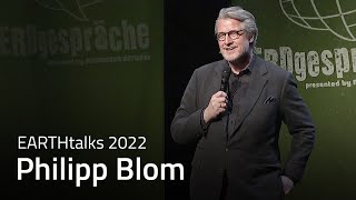 Philipp Blom | Philosopher, historian & bestselling author – EARTHtalks 2022 (synced)