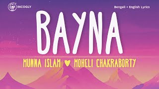 Bayna (বায়না) | Lyrics Song - Munna Islam, Moheli Chakraborty | Bengali + English Lyrics