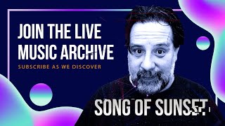 Join the Live Music Archive: Song of Sunset