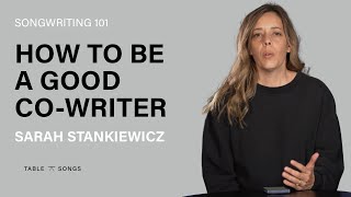 How to be a Good Co-Writer | Songwriting 101 | Table Songs