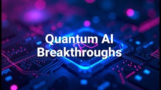 Latest AI news: Quantum Breakthroughs & AI Editing