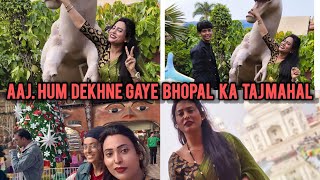 #FIRSTVLOG || AAJ HUM GAYE BHOPAL KA TAJ MAHAL DEKHNE || #vlog #dailyvlog #trending