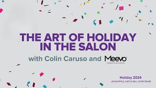The Art of Holiday in the Salon with Colin Caruso and Meevo