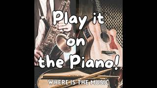 Piano Transformations - Play it on the Piano!