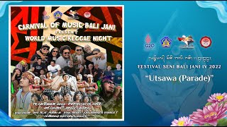 FSBJ IV 2022 : UTSAWA (PARADE) CARNAVAL OF MUSIC BALI JANI "WORLD MUSIC REGGAE NIGHT"