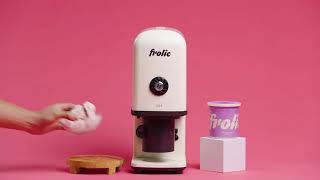 Frolic   The Best Homemade Ice Cream in 2 Minutes
