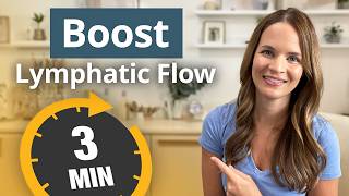 Boost Your Lymphatic Flow in 3 Minutes a Day