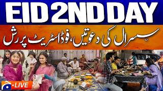 Live: "Second Day of Eid: In‑Laws’ Gatherings and Food Street Crowds" - Geo News