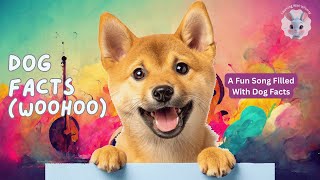 Dog Facts, WOOHOO! | Fun Dog Song for Kids | Learn Amazing Dog Facts!