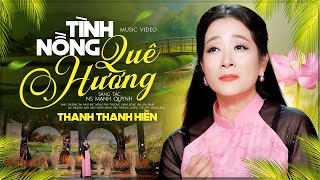 Tình Nồng Quê Hương - Thanh Thanh Hiền | Nhạc Trữ Tình Mới Nhất 2025