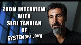 Zoom Interview with Serj Tankian of System of The Down