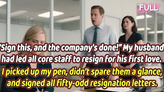“Sign this, and the company’s done!” My husband had led all core staff to resign for his first love.