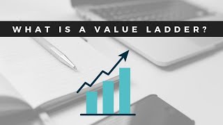 What is a Value Ladder