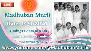 Madhuban Murli (English) LIVE - 14/3/2026 (Saturday 7.00 am to 8.00 am IST)