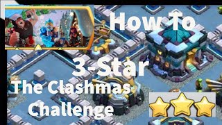 How To 3 Star the Clashmas Challenge