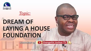 Dream of Laying A House Foundation - Biblical Meaning of Building