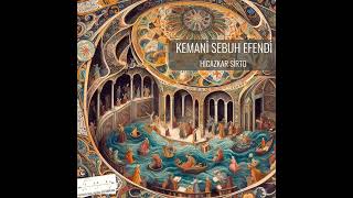 Kemani Sebuh Efendi - Hicazkar Sirto
