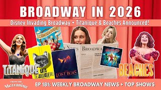 What To Expect on Broadway in 2026! Broadway News: The Disney Invasion & Titanique/Beaches Transfer
