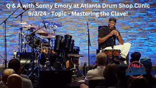 Q & A  with Sonny Emory at Atlanta Drum Shop Drum Clinic 9/3/2024. Topic: Mastering the Clave
