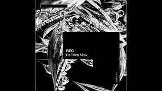 BEC - Be Here Now (Original Mix) [Factory 93 Records]
