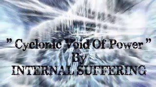 Internal Suffering-Cyclonic Void Of Power