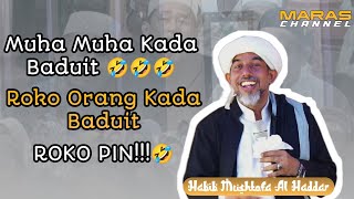 Ceramah Lucu Habib Mushtofa Al Haddar | Muha Muha Kada Baduit, Roko Orang Kada Baduit Roko PIN 🤣