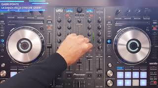 GABRY PONTE - LA DANZA DELLE STREGHE DJ MIX WITH DDJ-SX