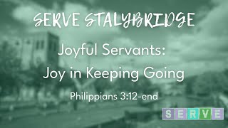JOYFUL SERVANTS: Joy in Keeping Going I Philippians 3:12 - end I Gary Kennaugh I 19th Oct 2025