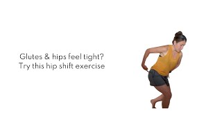 Glutes & hips feel tight? Try this hip shift exercise