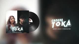 Chokha Toka | MrinmayMS | Shreya Basu | AUDIO VERSION