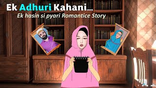 Ek Adhuri Kahani... | एक अधूरी कहानी... | Romantic story 💖 #love