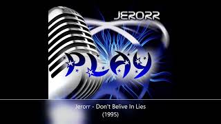 Jerorr - Don't Belive In Lies (1995) ‼💯‼